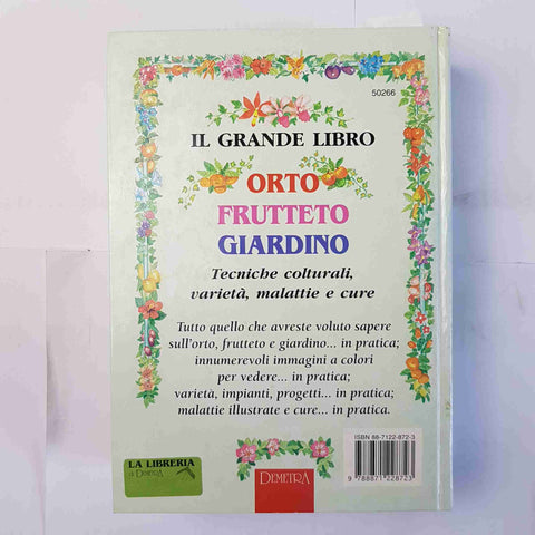 IL GRANDE LIBRO ORTO FRUTTETO GIARDINO tecniche colturali malattie cure DEMETRA