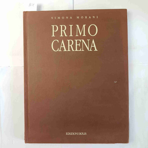PRIMO CARENA Simona Morani 1993 EDIZIONI BOLIS pavia CATALOGO