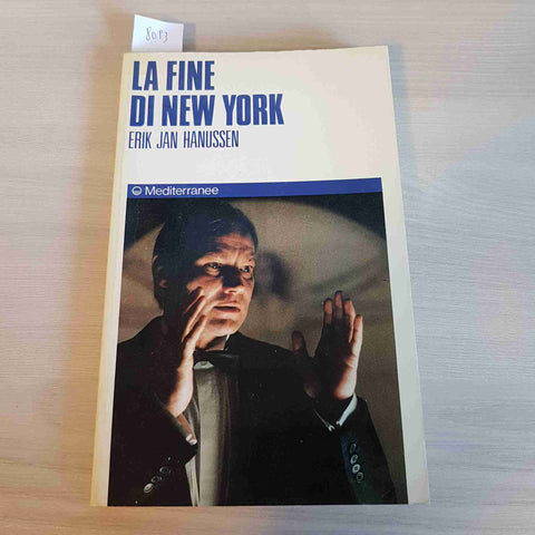 LA FINE DI NEW YORK - ERIK JAN HANUSSEN - MEDITERRANEE - 1989 veggente