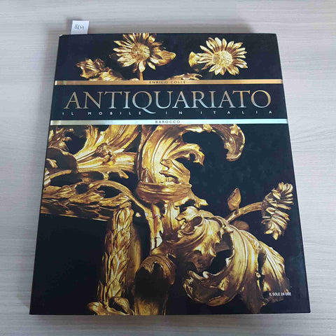 IL MOBILE IN ITALIA BAROCCO - ANTIQUARIATO - COLLE - IL SOLE 24 ORE - 2008