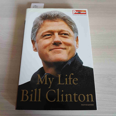 MY LIFE - BILL CLINTON - MONDADORI PANORAMA - 2004