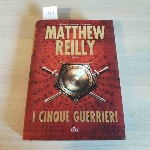 I CINQUE GUERRIERI - MATTHEW REILLY - NORD - 2010 thriller