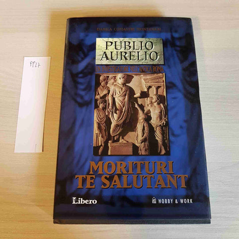 MORITURI TE SALUTANT - UN INVESTIGATORE NELL'ANTICA ROMA - LIBERO - 2005