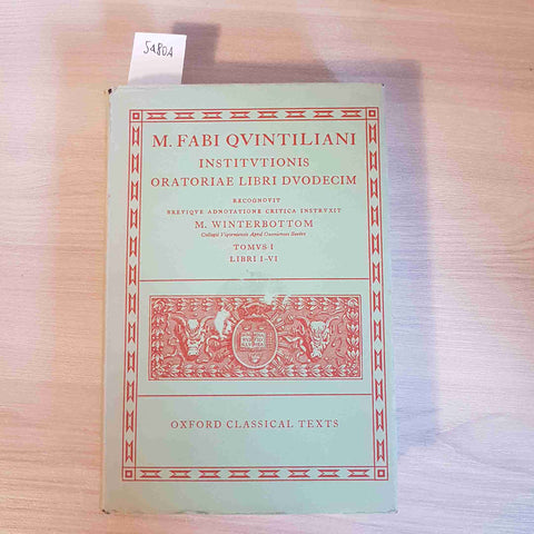 INSTITUTIONIS ORATORIAE LIBRI DUODECIM - M. FABI QUINTILIANI - OXFORD CLASSICAL