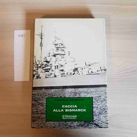 CACCIA ALLA BISMARCK 13 - LUDVIC KENNEDY - IL GIORNALE BIBLIOTECA STORICA - 1982