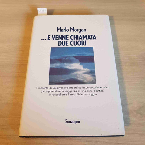 ... E VENNE CHIAMATA DUE CUORI - MARLO MORGAN - SONZOGNO - 2003
