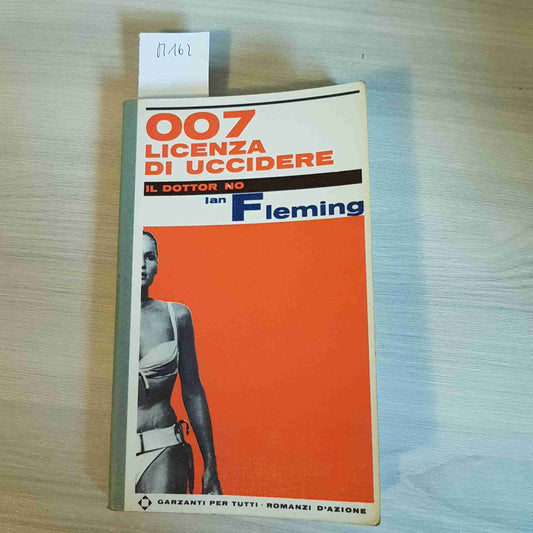 007 LICENZA DI UCCIDERE IL DOTTOR NO - IAN FLEMING - GARZANTI - 1967 james bond