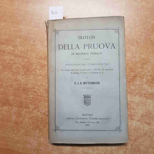 TRATTATO DELLA PRUOVA IN MATERIA PENALE 1879 MITTERMAYER Gabriele Regina NAPOLI