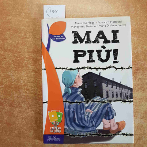 MAI PIU'! racconti per non dimenticare SHOAH CAMPI DI CONCENTRAMENTO la spiga