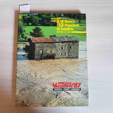 SPECIALE VALTELLINA '87 CRONACA STORIA COMMENTI - BANCA POPOLARE SONDRIO 1987