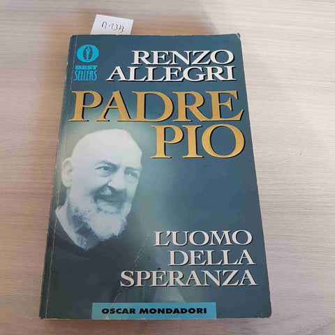 PADRE PIO L'UOMO DELLA SPERANZA - RENZO ALLEGRI - MONDADORI - 1997