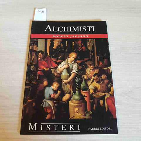 ALCHIMISTI MISTERI - ROBERT JACKSON - FABBRI - 1998 alchimia