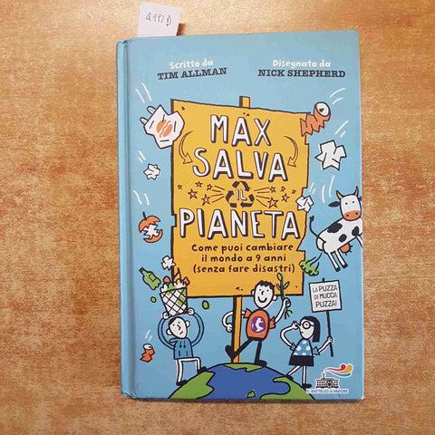 MAX SALVA IL PIANETA come cambiare il mondo a 9 anni TIM ALLMAN NICK SHEPHERD