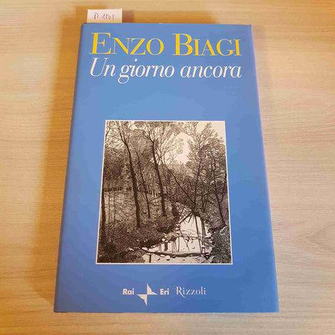 UN GIORNO ANCORA prima edizione ENZO BIAGI - RAI RIZZOLI -2001