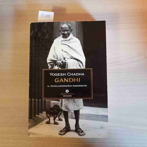 GANDHI IL RIVOLUZIONARIO DISARMATO - YOGESH CHADHA - MONDADORI - 2000