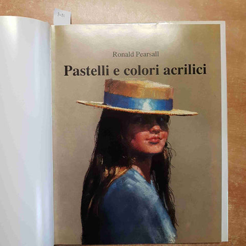 PASTELLI E COLORI ACRILICI i manuali dell pittore RONALD PEARSALL melita
