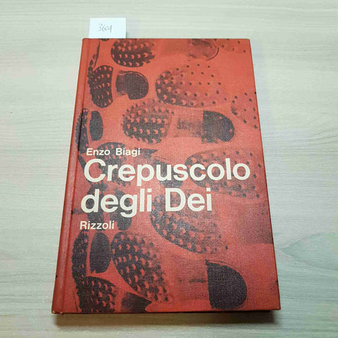 CREPUSCOLO DEGLI DEI - ENZO BIAGI - RIZZOLI - 1962