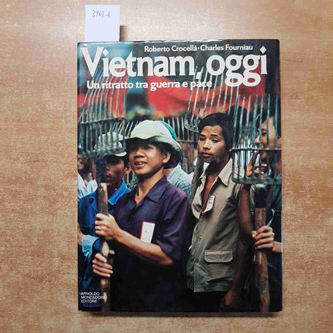VIETNAM, OGGI un ritratto tra guerra e pace CROCELLA FOURNIAU mondadori SAIGON