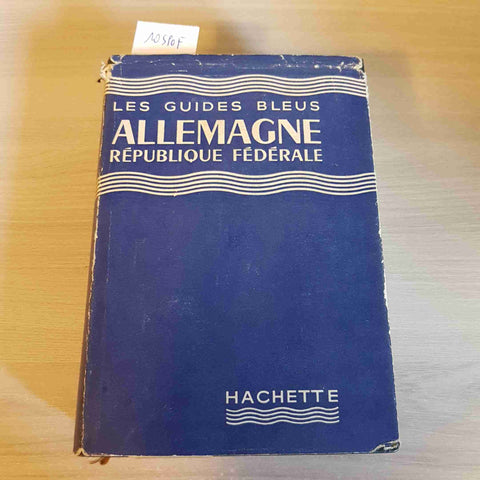 LES GUIDES BLEUS ALLEMAGNE REPUBLIQUE FEDERALE - HACHETTE - 1963