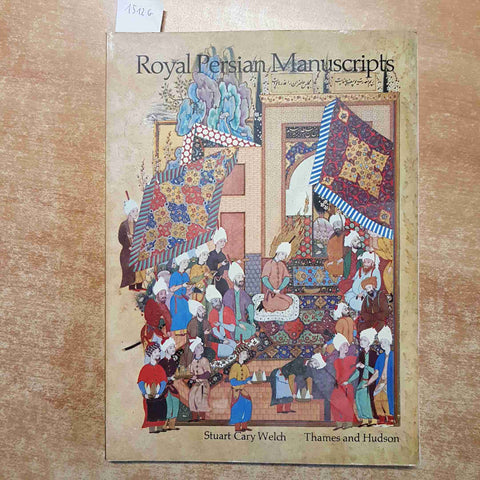 ROYAL PERSIAN MANUSCRIPTS stuart cary welch THAMES AND HUDSON