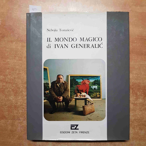 IL MONDO MAGICO DI IVAN GENERALIC Nebojsa Tomasevic 1975 EDIZIONI ZETA FIRENZE