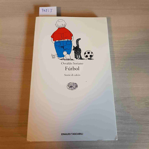 FUTBOL storie di calcio OSVALDO SORIANO - EINAUDI - 1998