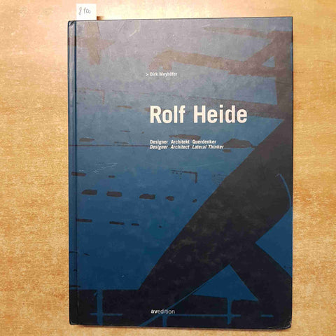 ROLF HEIDE designer architekt querdenker architect 2000 DIRK MEYHOFER AVEDITION