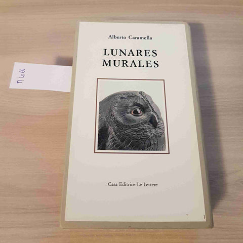 LUNARES MURALES - ALBERTO CARAMELLA - CASA EDITRICE LE LETTERE - 1999