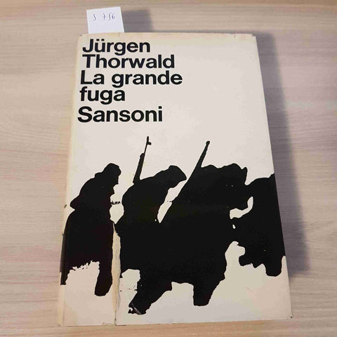 LA GRANDE FUGA - JURGEN THORWALD - SANSONI - 1964