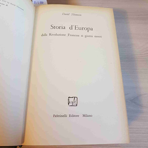 STORIA D'EUROPA DALLA RIVOLUZIONE FRANCESE AI GIORNI NOSTRI - THOMSON - 1961