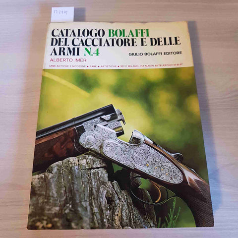 CATALOGO BOLAFFI DEL CACCIATORE E DELLE ARMI N.4 - ALBERTO IMERI - BOLAFFI -1972