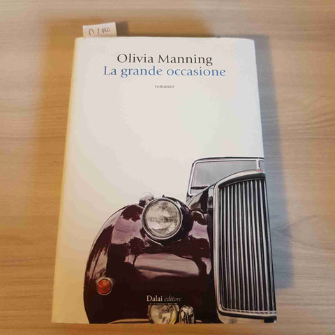 LA GRANDE OCCASIONE - OLIVIA MANNING - DALAI EDITORE - 2011