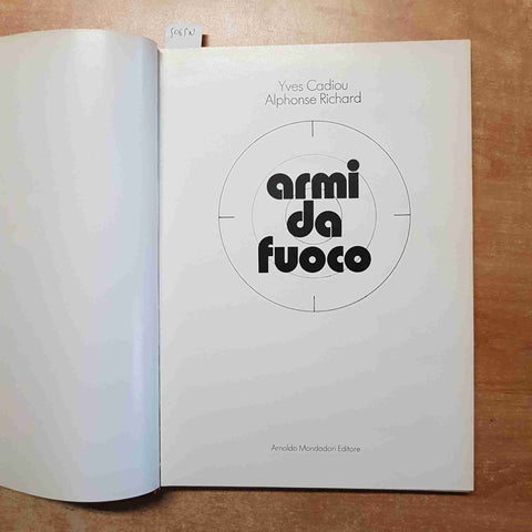 ARMI DA FUOCO cadiou richard MONDADORI 1976 FUCILI MITRAGLIATRICI MUNIZIONI