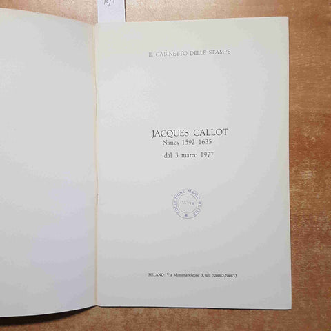 JACQUES CALLOT NANCY 1592 - 1635 catalogo IL GABINETTO DELLE STAMPE 1977