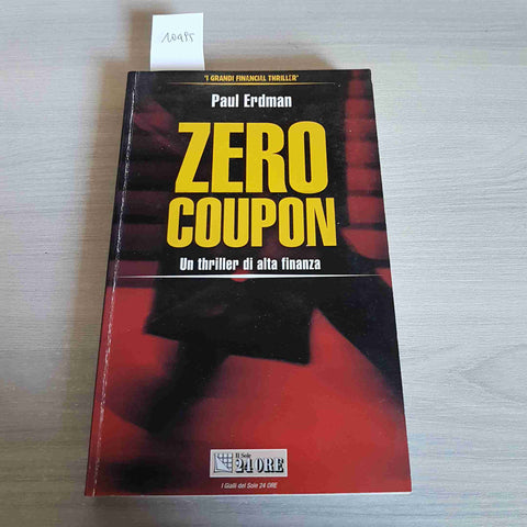 ZERO COUPON UN THRILLER DI ALTA FINANZA - PAUL ERDMAN - IL SOLE 24 ORE - 2003