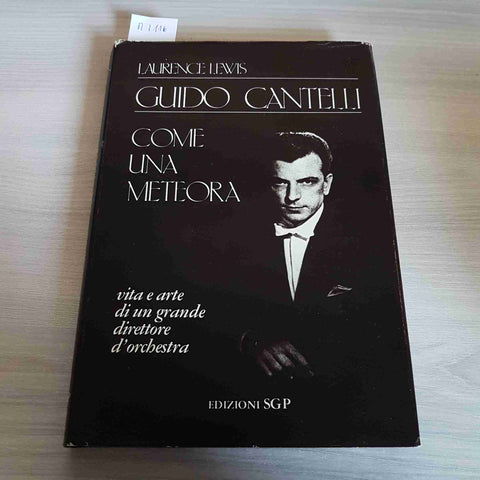 GUIDO CANTELLI COME UNA METEORA - LAURENCE LEWIS - SGP - 1982