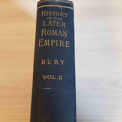 A HISTORY OF THE LATER ROMAN EMPIRE FROM ARCADIUS TO IRENE VOL II 1889 MACMILLAN