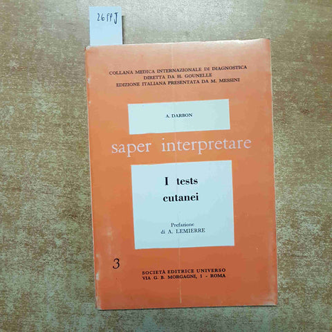 SAPER INTERPRETARE I TESTS CUTANEI diagnostica DARBON 1965 EDITRICE UNIVERSO
