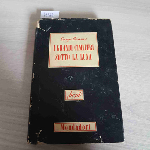 I GRANDI CIMITERI SOTTO LA LUNA - GEORGES BERNANOS - MONDADORI - 1953