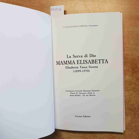 LA SERVA DI DIO MAMMA ELISABETTA TASCA Fulgenzio Cortesi 1993 FERRARI EDITRICE