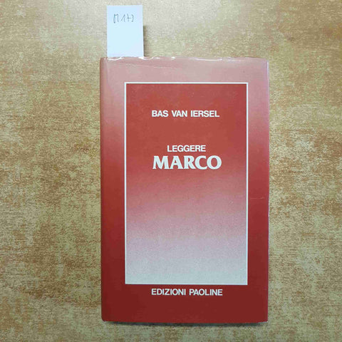LEGGERE MARCO Bas Van Iersel 1989 EDIZIONI PAOLINE evangelista vangelo