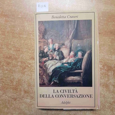 BENEDETTA CRAVERI La civilta' della conversazione ADELPHI 2001