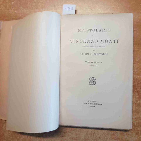 EPISTOLARIO DI VINCENZO MONTI volume quarto 1929 LE MONNIER Alfonso Bertoldi