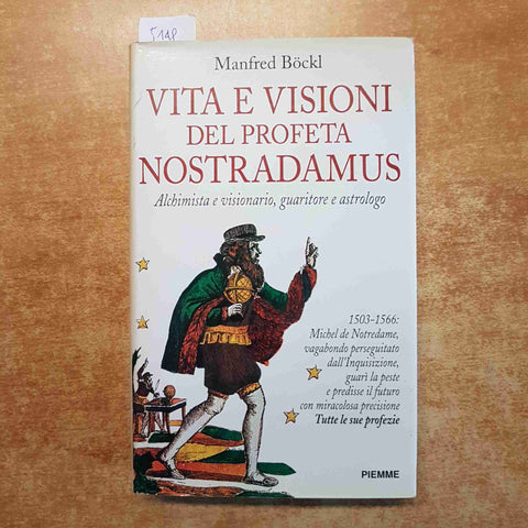 VITA E VISIONI DEL PROFETA NOSTRADAMUS Manfred Bockl 1996 PIEMME 1°edizione