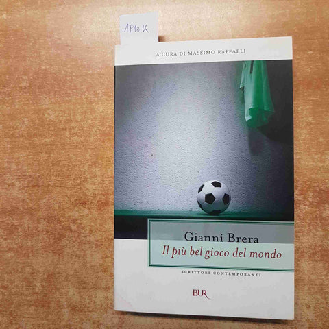 GIANNI BRERA Il piu' bel gioco del mondo 2007 BUR calcio football partite