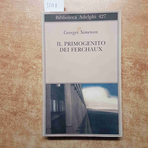 GEORGES SIMENON - IL PRIMOGENITO DEI FERCHAUX 2002 prima edizione adelphi