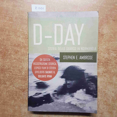 D-DAY STORIA DELLO SBARCO IN NORMANDIA 1998 STEPHEN E. AMBROSE rizzoli