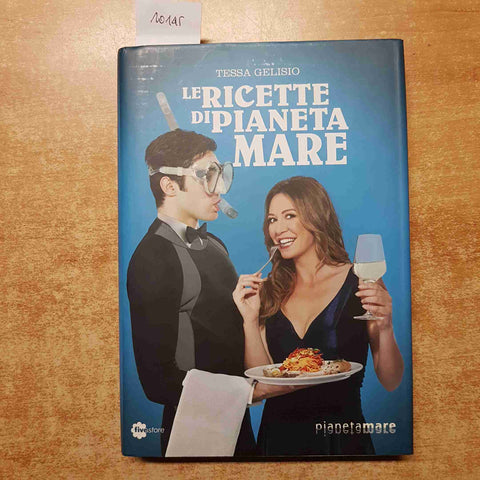 TESSA GELISIO - LE RICETTE DI PIANETA MARE 2011 FIVESTORE pesce