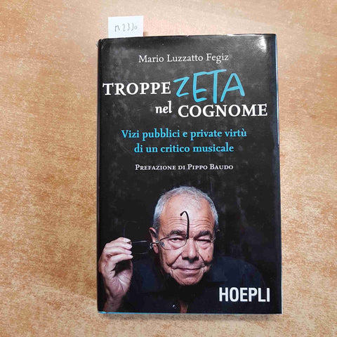 MAIO LUZZATTO FEGIZ Troppe Zeta nel cognome 2017 HOEPLI prefazione PIPPO BAUDO