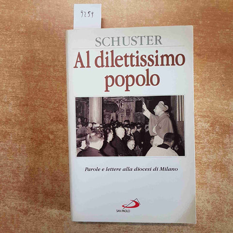 CARDINALE SCHUSTER Al dilettissimo popolo PAROLE E LETTERE ALLA DIOCESI MILANO